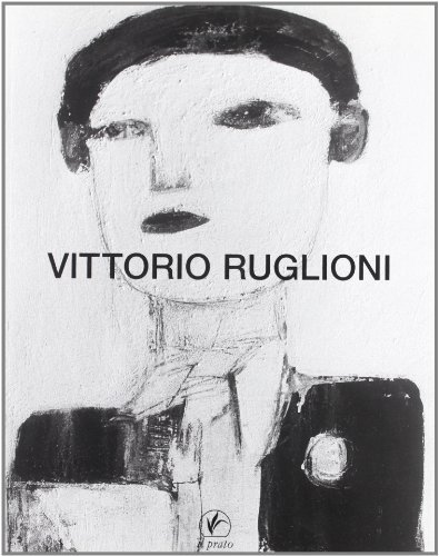 Ruglioni Vittorio. Dipinti dal 1960 al 2003 edito da Il Prato