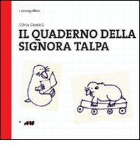 Il quaderno della signora talpa. Ediz. illustrata di Silvia Cassioli edito da Edizioni D'If