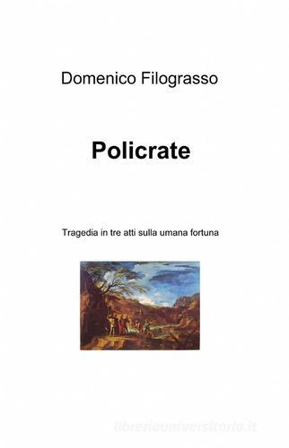 Policrate di Domenico Filograsso edito da ilmiolibro self publishing