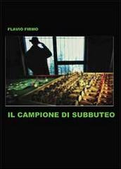 Libro Il campione di Subbuteo di Flavio Firmo di Youcanprint