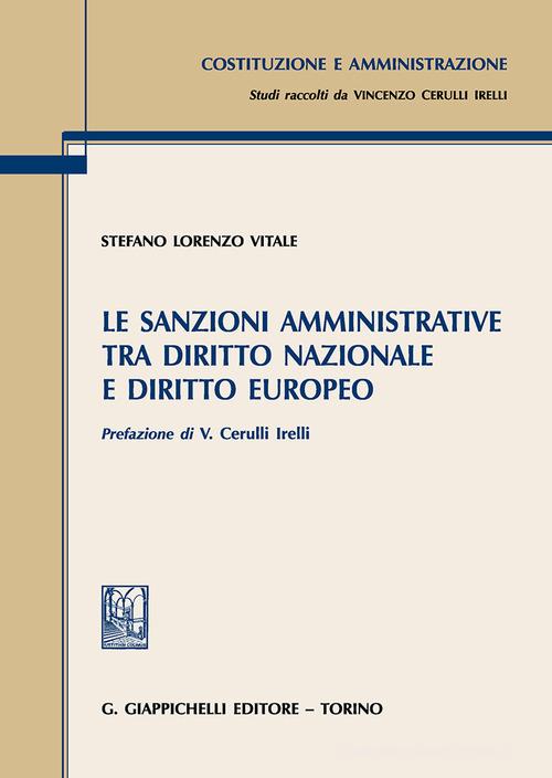 Le sanzioni amministrative tra diritto nazionale e diritto europeo di S. Vitale edito da Giappichelli