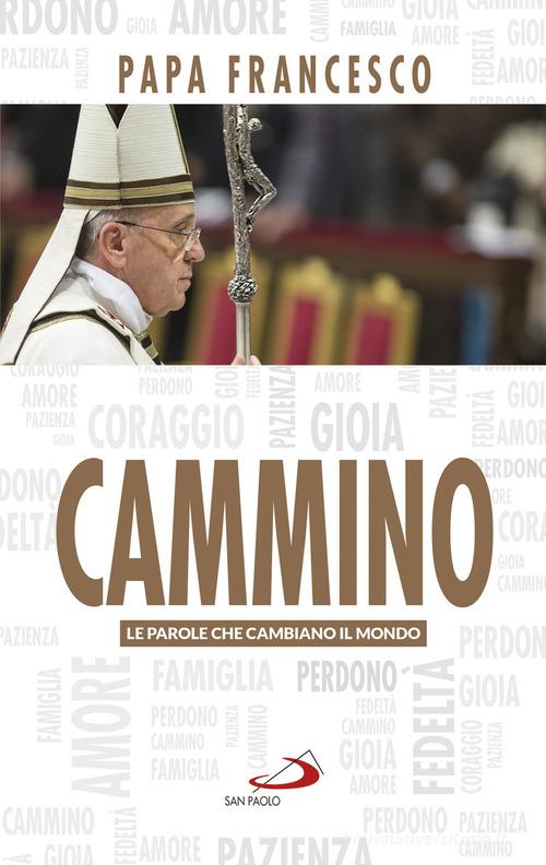 Cammino di Francesco (Jorge Mario Bergoglio) edito da San Paolo Edizioni