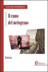 Il ramo del melograno di Fausto Burdino edito da CSA Editrice