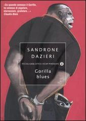 Gorilla blues di Sandrone Dazieri edito da Mondadori