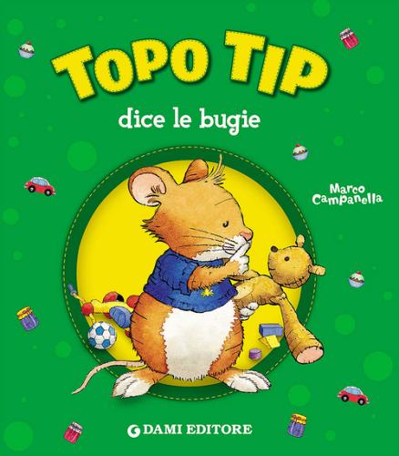 Topo Tip dice le bugie di Anna Casalis edito da Dami Editore