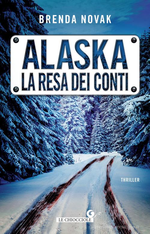 Alaska. La resa dei conti di Brenda Novak edito da Giunti Editore