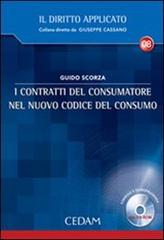 I contratti del consumatore nel nuovo codice del consumo. Con CD-ROM di Guido Scorza edito da CEDAM