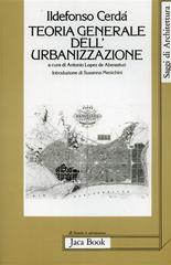 Teoria generale dell'urbanizzazione di Ildefonso Cerdà edito da Jaca Book