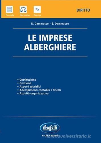 Le imprese alberghiere di Renato Dammacco, Salvatore Dammacco edito da Buffetti