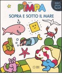 Pimpa. Sopra e sotto il mare. Con CD Audio di Tullio F. Altan edito da Franco Cosimo Panini