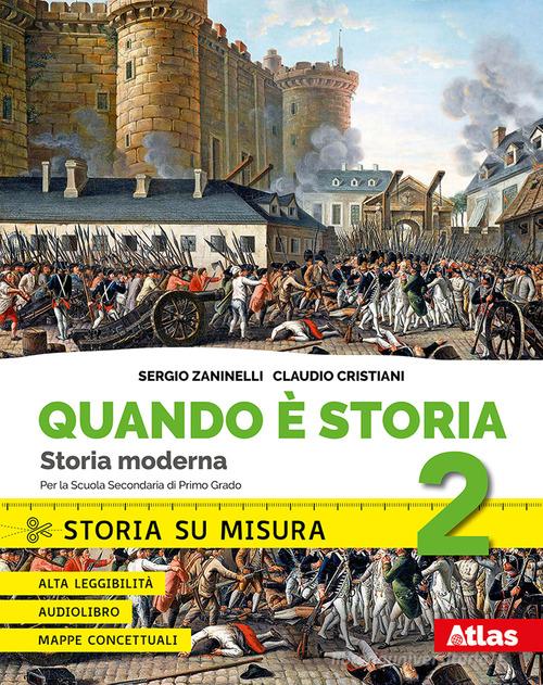 Quando è storia. Storia su misura. Per le Scuole elementari. Con ebook. Con espansioni online vol. 2 di Sergio Zaninelli, Claudio Cristiani edito da Atlas