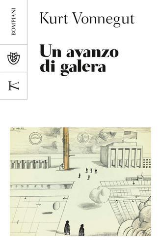 Libro Un avanzo di galera di Kurt Vonnegut Tascabili narrativa di Bompiani
