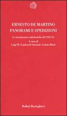 Panorami e spedizioni. Le trasmissioni radiofoniche del 1953-54 di Ernesto De Martino edito da Bollati Boringhieri