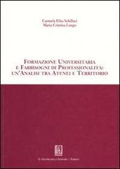 Formazione universitaria e fabbisogni di professionalità: un'analisi tra atenei e territorio di Carmela E. Schillaci, M. Cristina Longo edito da Giappichelli