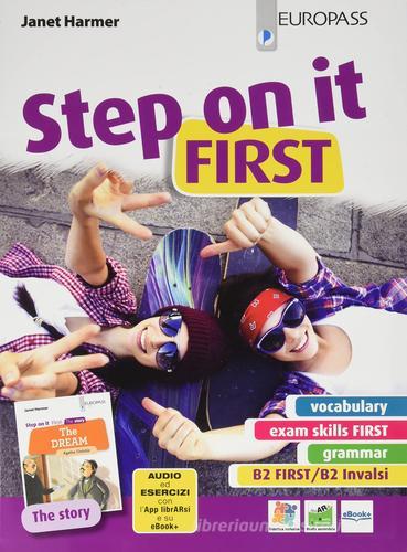 Step on it first. Con storia. Per le Scuole superiori. Con e-book. Con espansione online di Janet Harmer edito da Principato