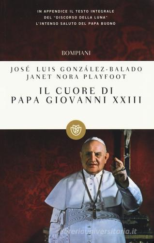 Il cuore di papa Giovanni XXIII di José L. Gonzáles Balado, Janet N. Playfoot edito da Bompiani