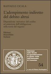 L' adempimento indiretto del debito altrui di Raffaele Cicala edito da Edizioni Scientifiche Italiane