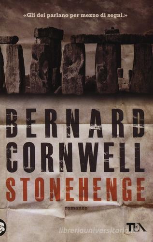 Stonehenge di Bernard Cornwell edito da TEA