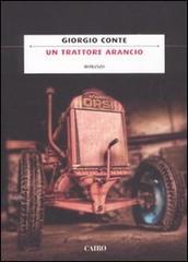 Un trattore arancio di Giorgio Conte edito da Cairo Publishing