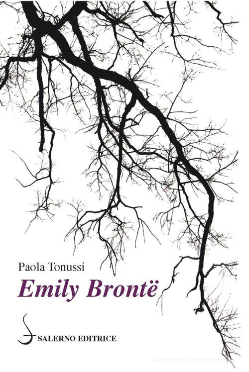 Emily Brontë di Paola Tonussi edito da Salerno Editrice