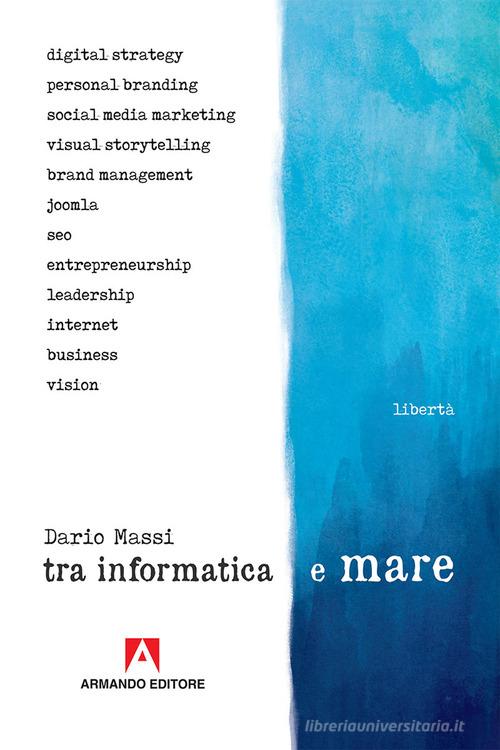 Tra informatica e mare di Dario Massi - 9788869923821 in Internet