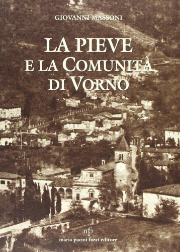 La pieve e la comunità di Vorno di Giovanni Massoni edito da Pacini Fazzi