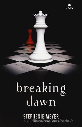 Breaking dawn di Stephenie Meyer edito da Fazi