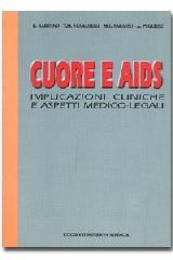 Cuore e Aids. Implicazioni cliniche e aspetti medico-legali di Riccardo Raddino, Tiziano Scarabelli, M. Luisa Sarasso edito da Minerva Medica