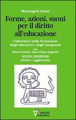Forme, azioni e suoni per il diritto all'educazione di Mariangela Giusti, Chiara Lugarini edito da Guerini Scientifica