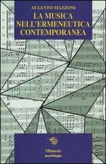La musica nell'ermeneutica contemporanea di Augusto Mazzoni edito da Mimesis