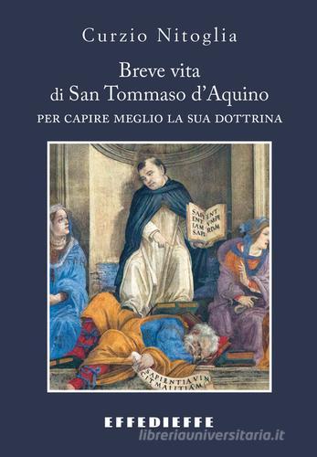 Breve vita di San Tommaso di Curzio Nitoglia edito da Effedieffe