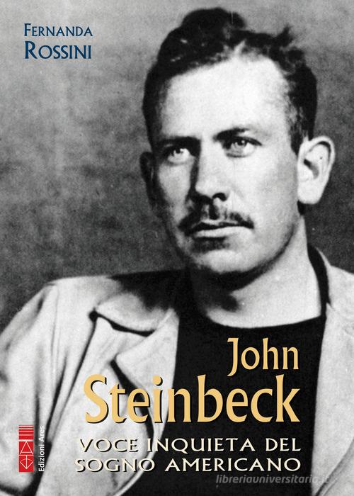 John Steinbeck di Fernanda Rossini edito da Ares