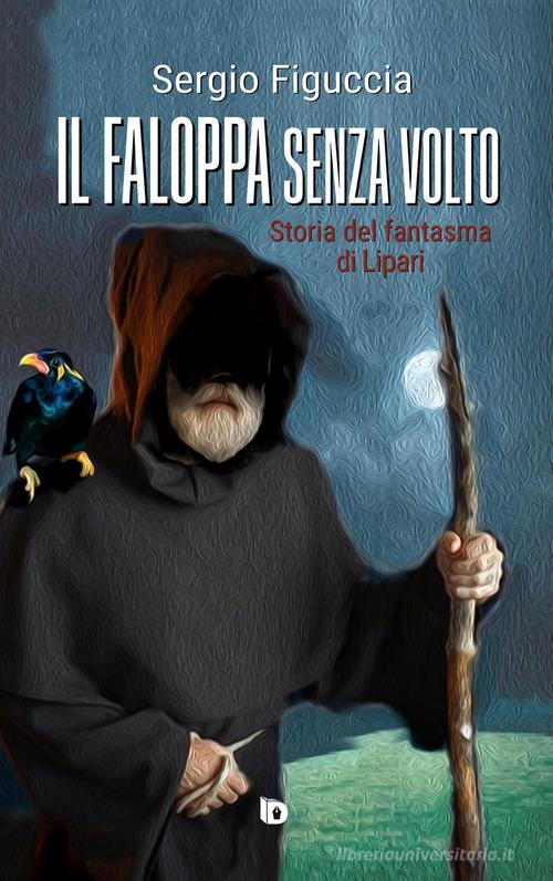 Il faloppa senza volto. Storia del fantasma di Lipari di Sergio Figuccia edito da Edizioni DrawUp