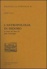 L' antropologia di Isidoro. Le fonti del libro XI delle etimologie di Fabio Gasti edito da New Press