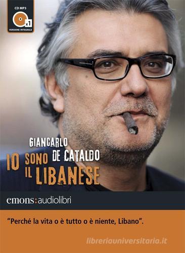 Io sono il Libanese letto da Giancarlo De Cataldo. Audiolibro. CD Audio formato MP3. Ediz. integrale di Giancarlo De Cataldo edito da Emons Edizioni