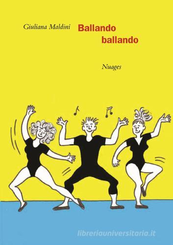 Ballando ballando di Giuliana Maldini edito da Nuages