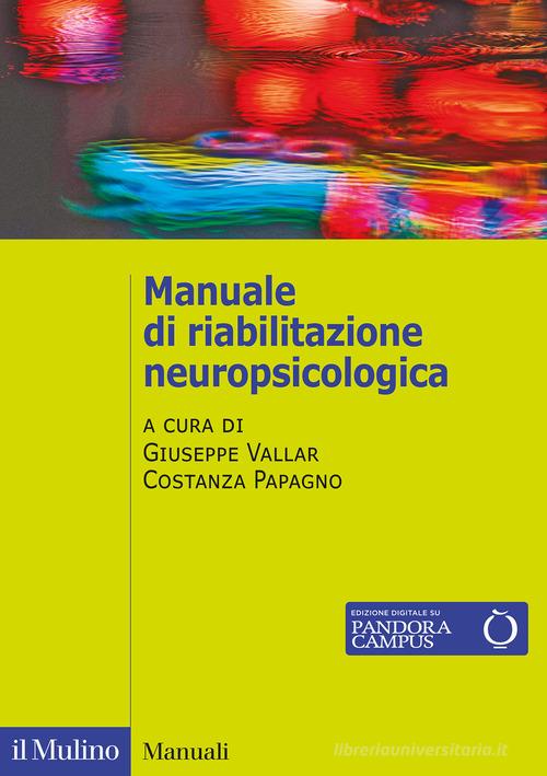 Manuale di riabilitazione neuropsicologica edito da Il Mulino