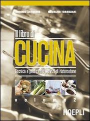 Il Libro di cucina vol.2 di Antonio Antonino, Maurizio Torrigiani edito da Hoepli