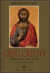 Gesù Cristo spiegato dal papa edito da Libreria Editrice Vaticana
