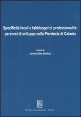 Specificità locali e fabbisogni di professionalità: percorsi di sviluppo nella Provincia di Catania edito da Giappichelli