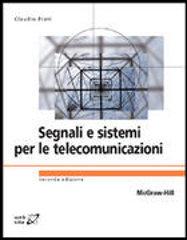 Segnali e sistemi per le telecomunicazioni di Claudio Prati edito da McGraw-Hill Education