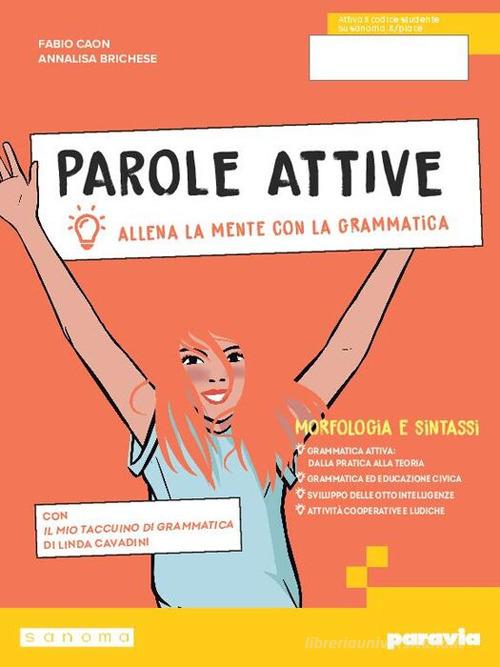 Parole attive. Ediz. Pack. Vol. unico. Con Quaderno, Comunicazione, Ottavino. Per la Scuola media. Con e-book. Con espansione online di Fabio Caon, Annalisa Brichese edito da Paravia