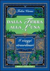Dalla Terra alla Luna di Jules Verne edito da Ugo Mursia Editore