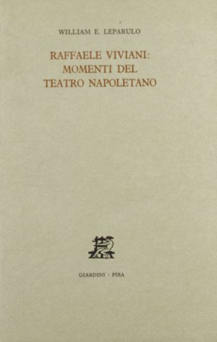 Raffaele Viviani: momenti del teatro napoletano di William E. Leparulo edito da Giardini