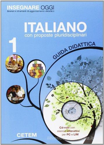 Insegnare oggi. Italiano. Guida didattica. Per la 1ª classe elementare edito da CETEM