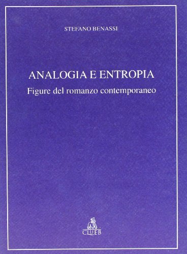 Analogia e entropia. Figure del romanzo contemporaneo di Stefano Benassi edito da CLUEB
