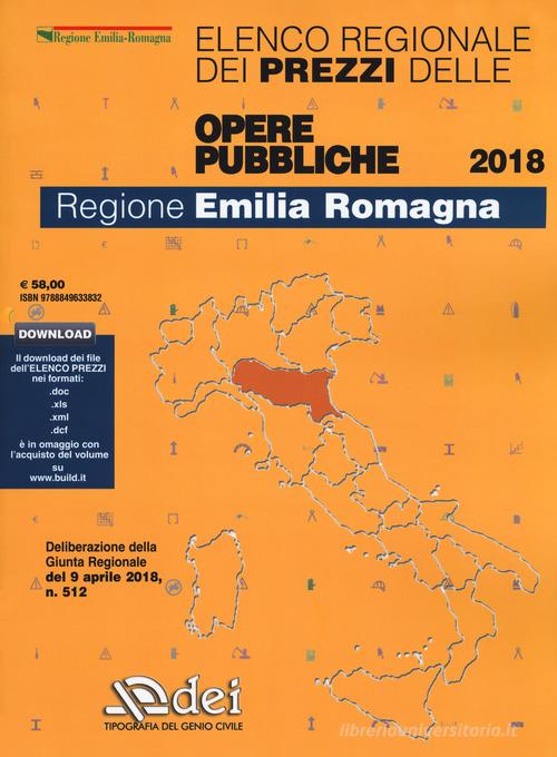 Elenco regionale dei prezzi delle opere pubbliche 2018. Regione Emilia Romagna edito da DEI