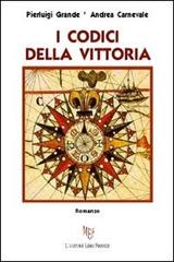 Libro I codici della vittoria di Pierluigi Grande, Andrea Carnevale Biblioteca 80. Narratori di L'Autore Libri Firenze