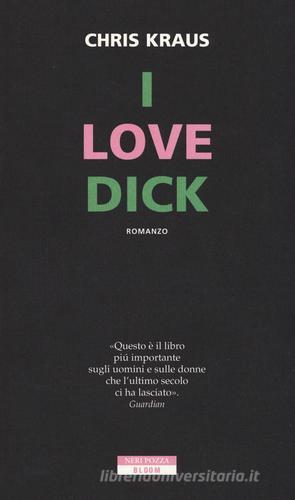 I love Dick di Chris Kraus edito da Neri Pozza