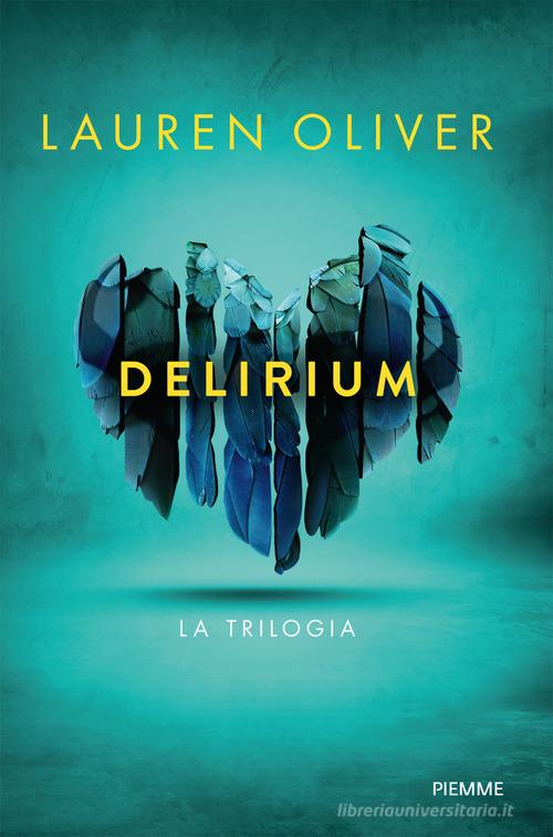 Delirium. La trilogia di Lauren Oliver edito da Piemme